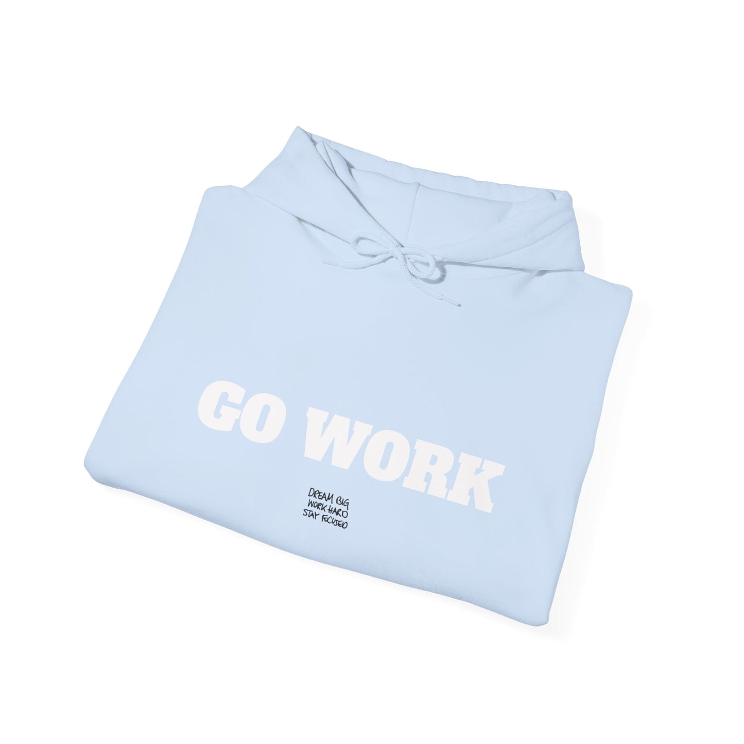 Go Work Hoodie — Motivational Minimalist Hooded Sweatshirt with Sleeve Text