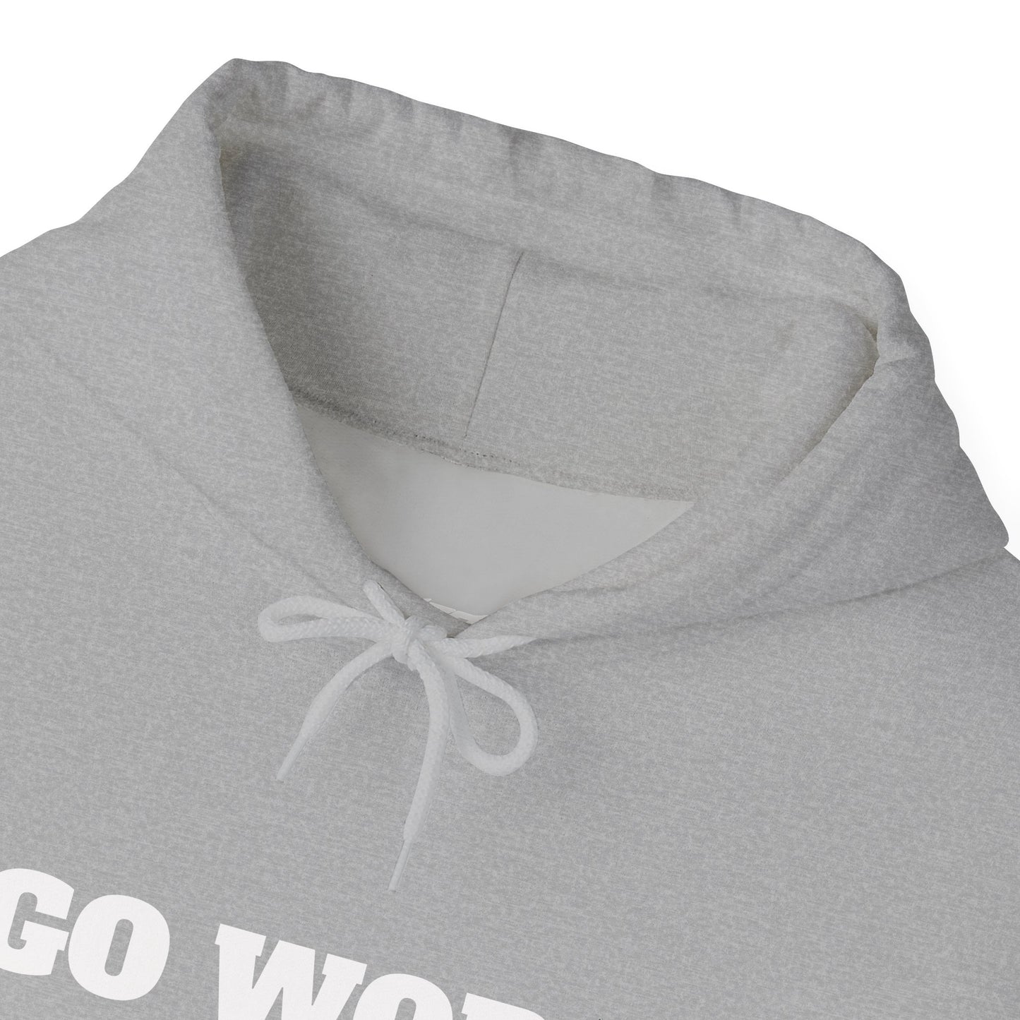 Go Work Hoodie — Motivational Minimalist Hooded Sweatshirt with Sleeve Text