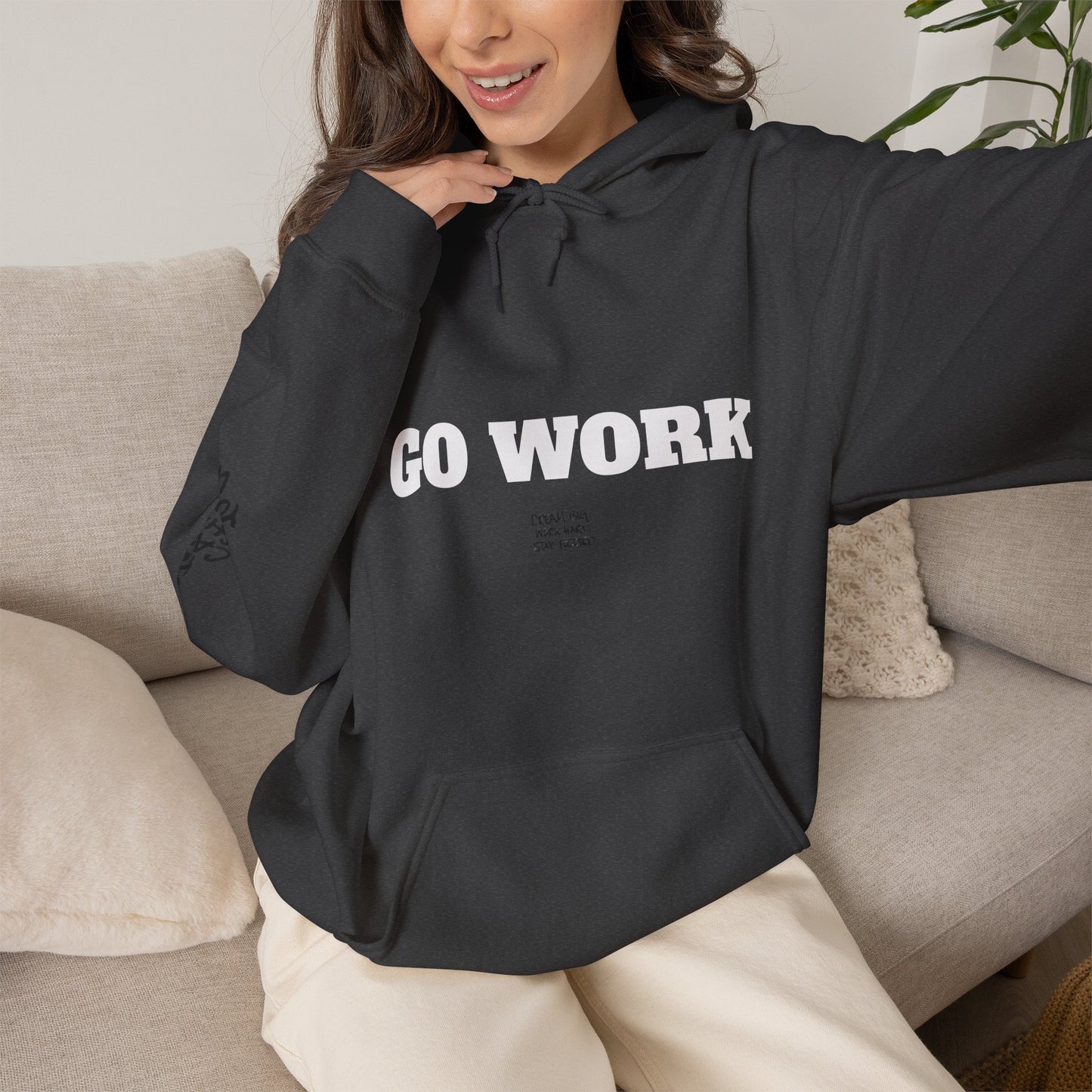 Go Work Hoodie — Motivational Minimalist Hooded Sweatshirt with Sleeve Text