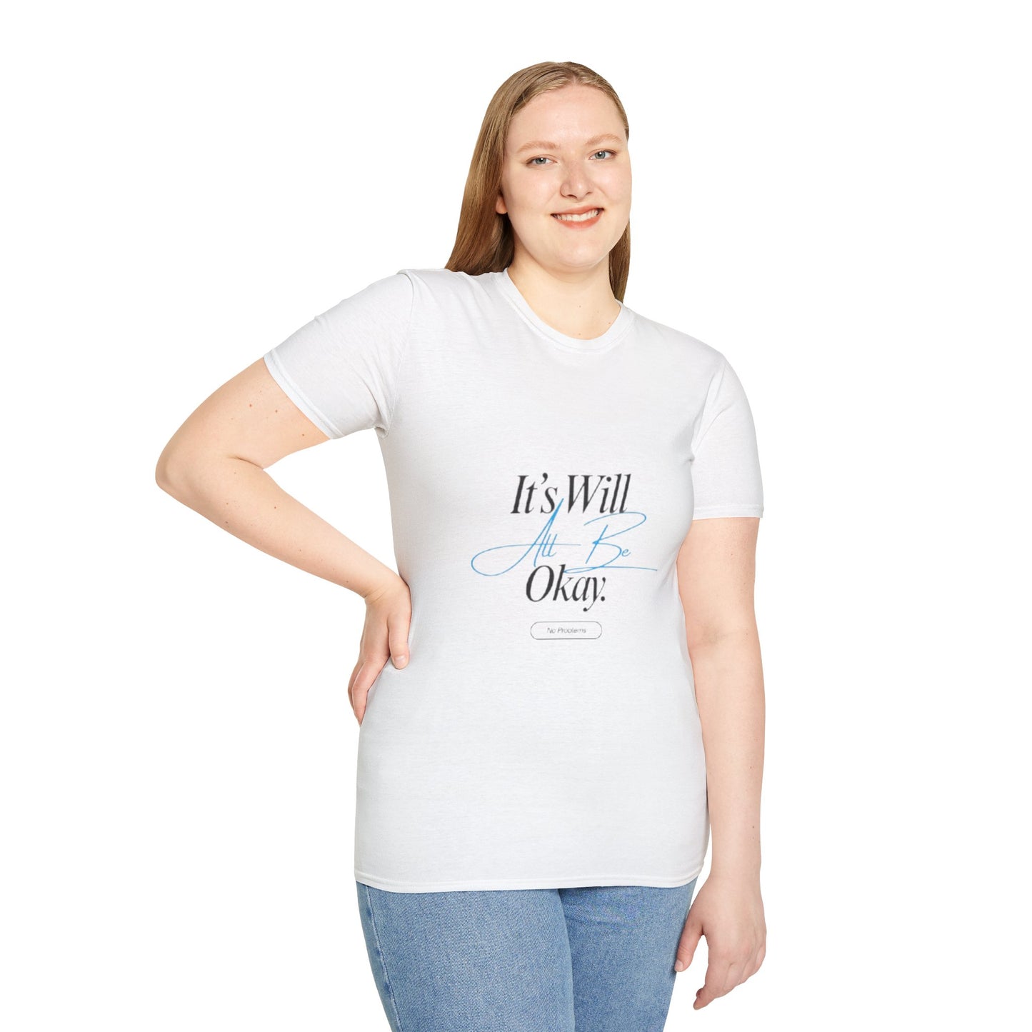 It’s Will All Be Okay T-Shirt — Positive Script Comfort Tee