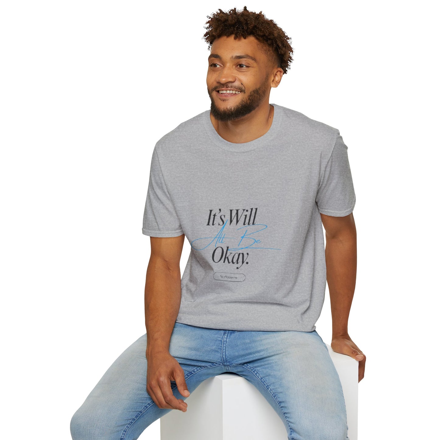 It’s Will All Be Okay T-Shirt — Positive Script Comfort Tee