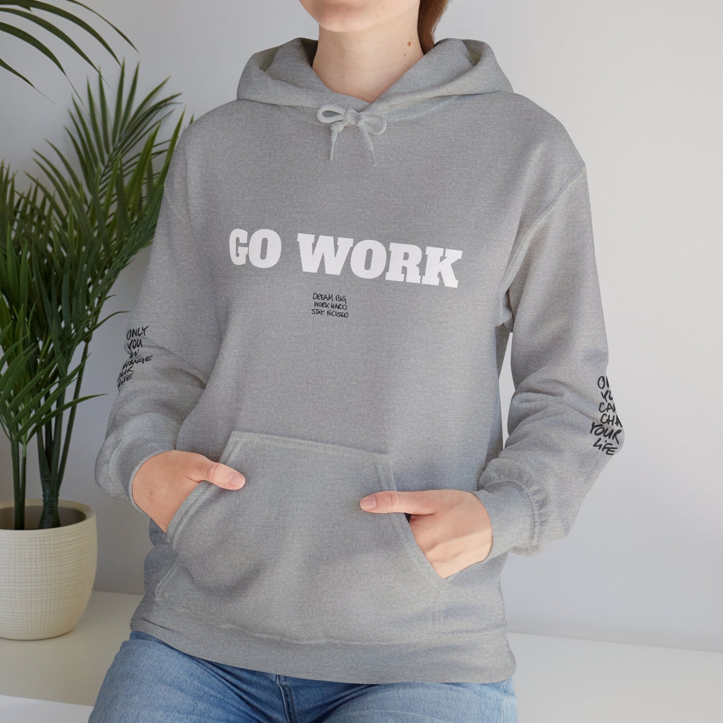 Go Work Hoodie — Motivational Minimalist Hooded Sweatshirt with Sleeve Text