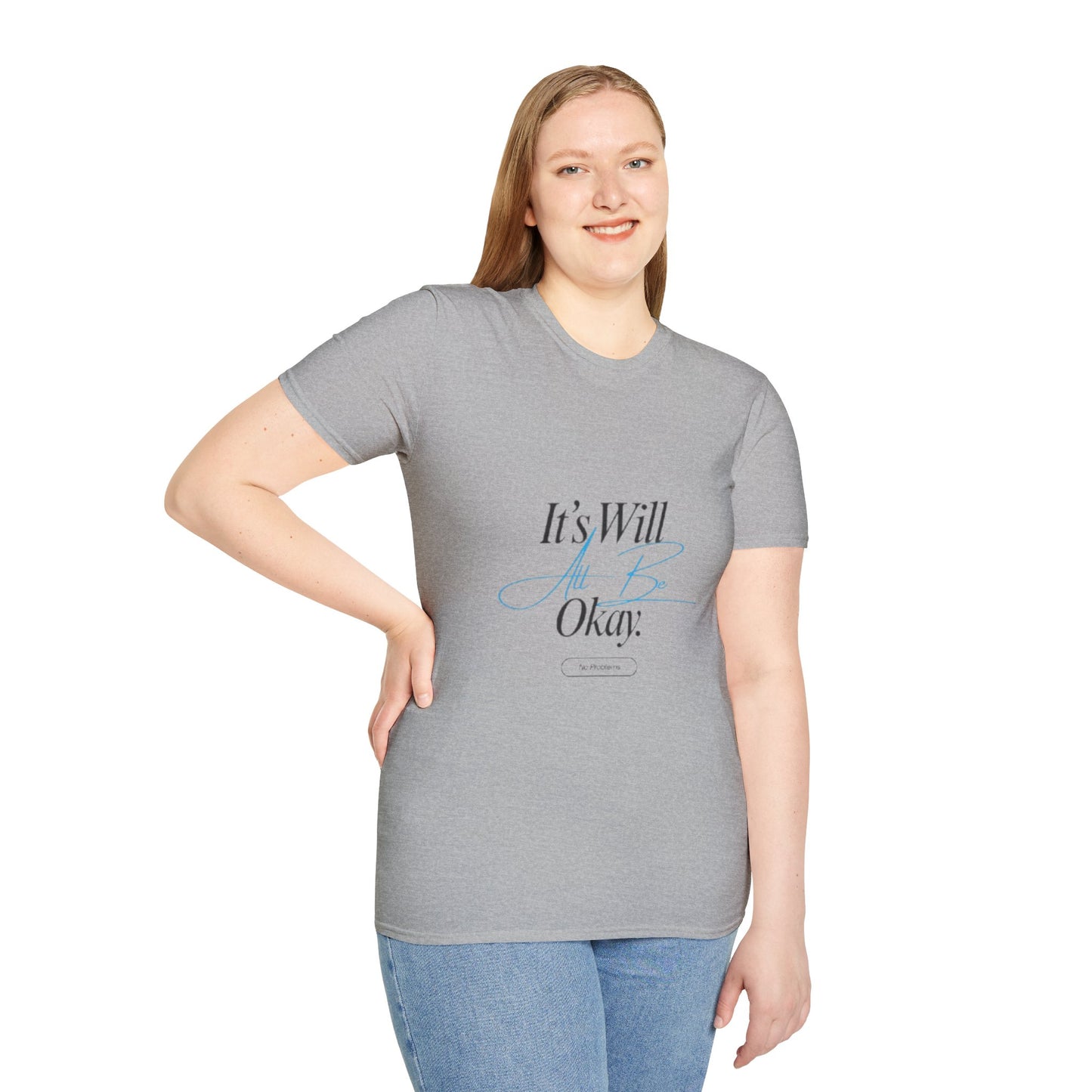 It’s Will All Be Okay T-Shirt — Positive Script Comfort Tee