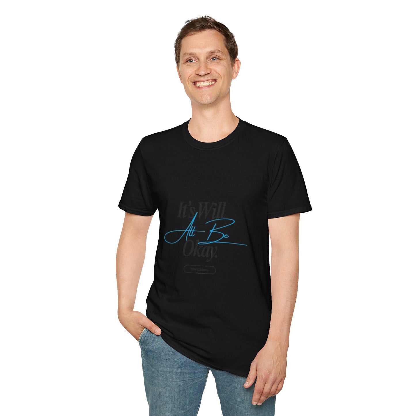 It’s Will All Be Okay T-Shirt — Positive Script Comfort Tee