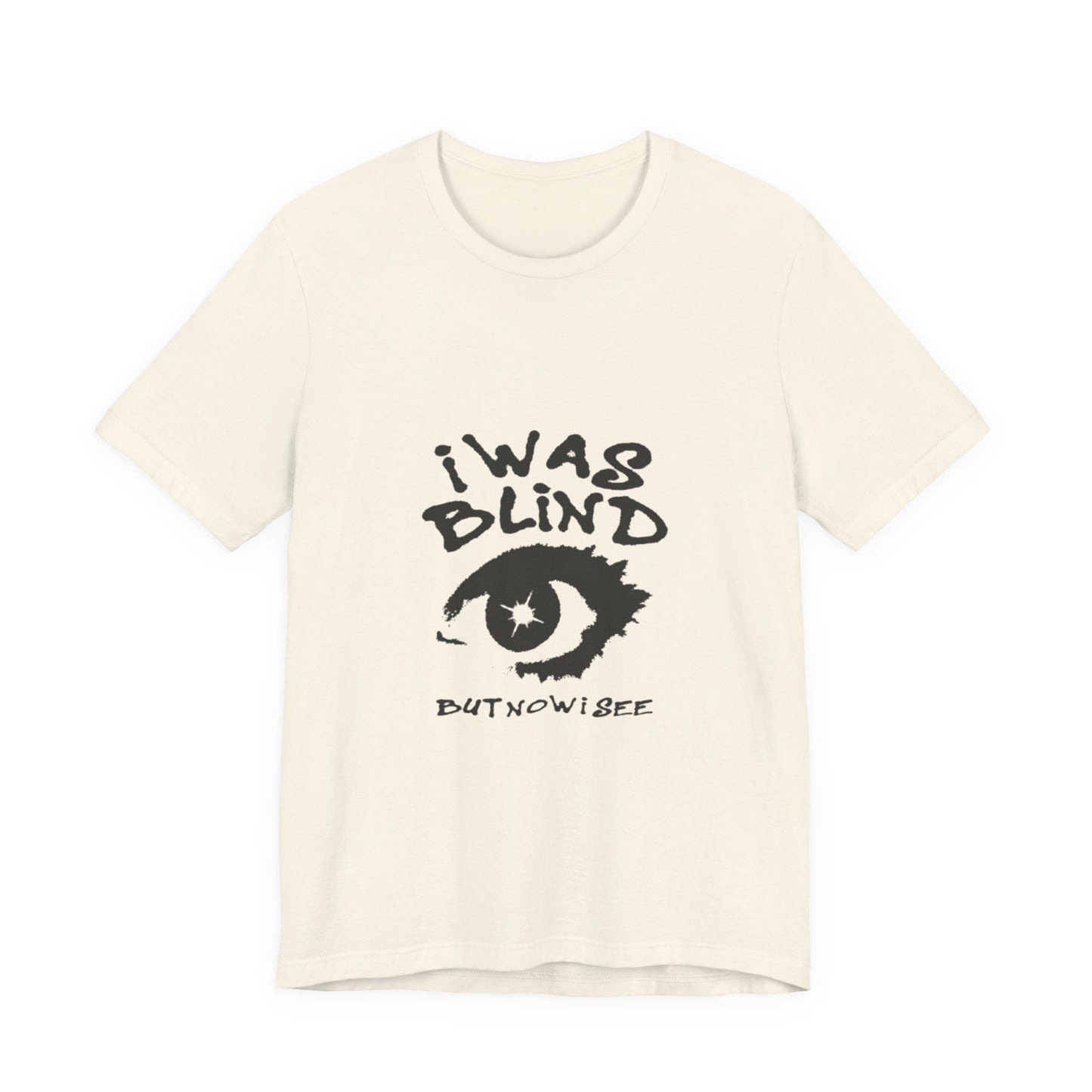 Graphic Tee - "I Was Blind But Now I See" Eye Design