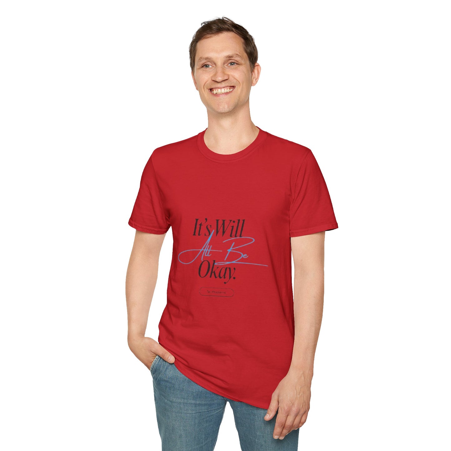 It’s Will All Be Okay T-Shirt — Positive Script Comfort Tee