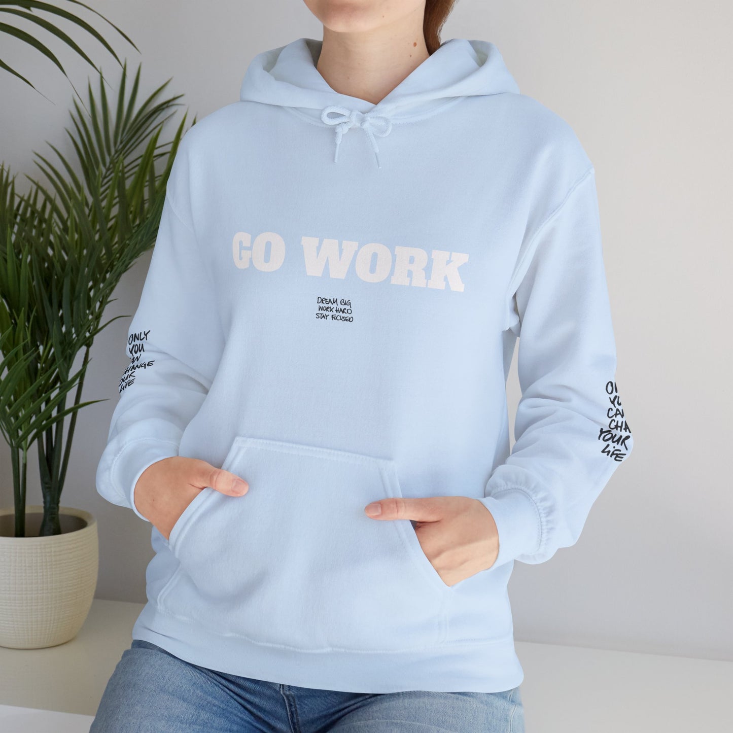 Go Work Hoodie — Motivational Minimalist Hooded Sweatshirt with Sleeve Text