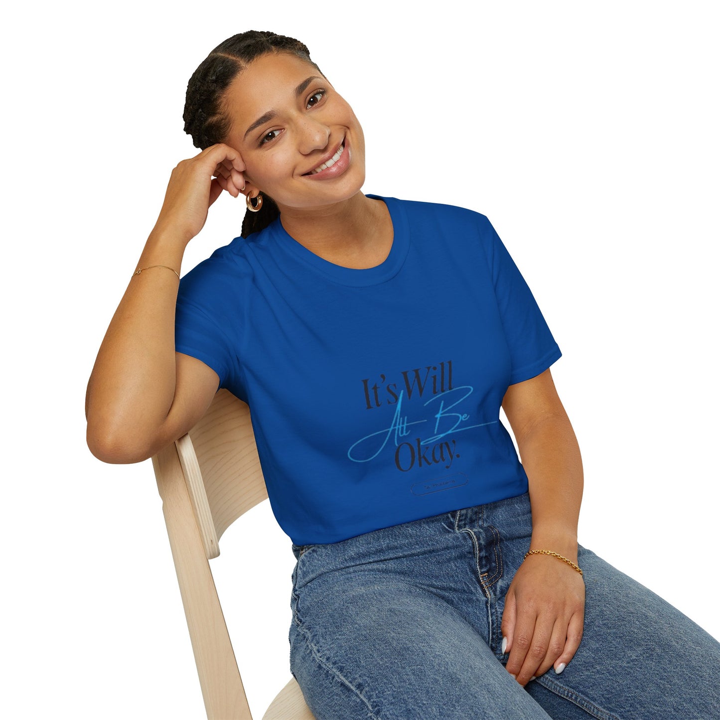 It’s Will All Be Okay T-Shirt — Positive Script Comfort Tee