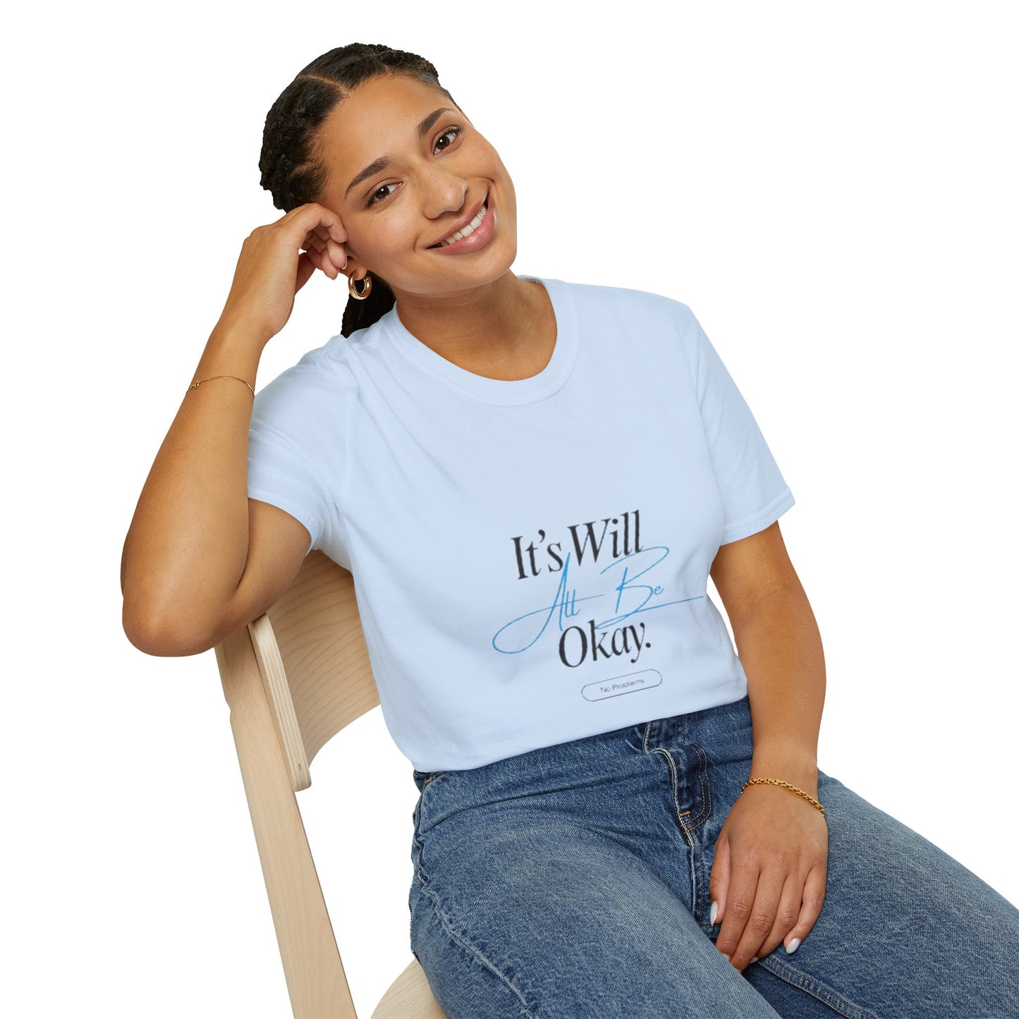 It’s Will All Be Okay T-Shirt — Positive Script Comfort Tee