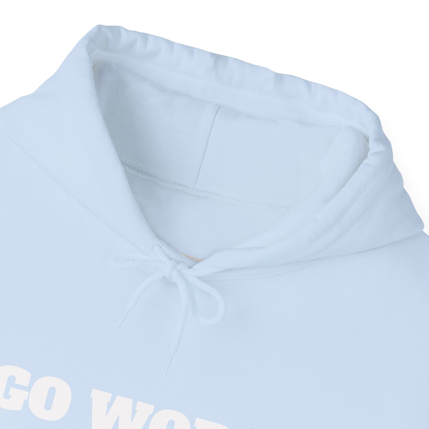 Go Work Hoodie — Motivational Minimalist Hooded Sweatshirt with Sleeve Text