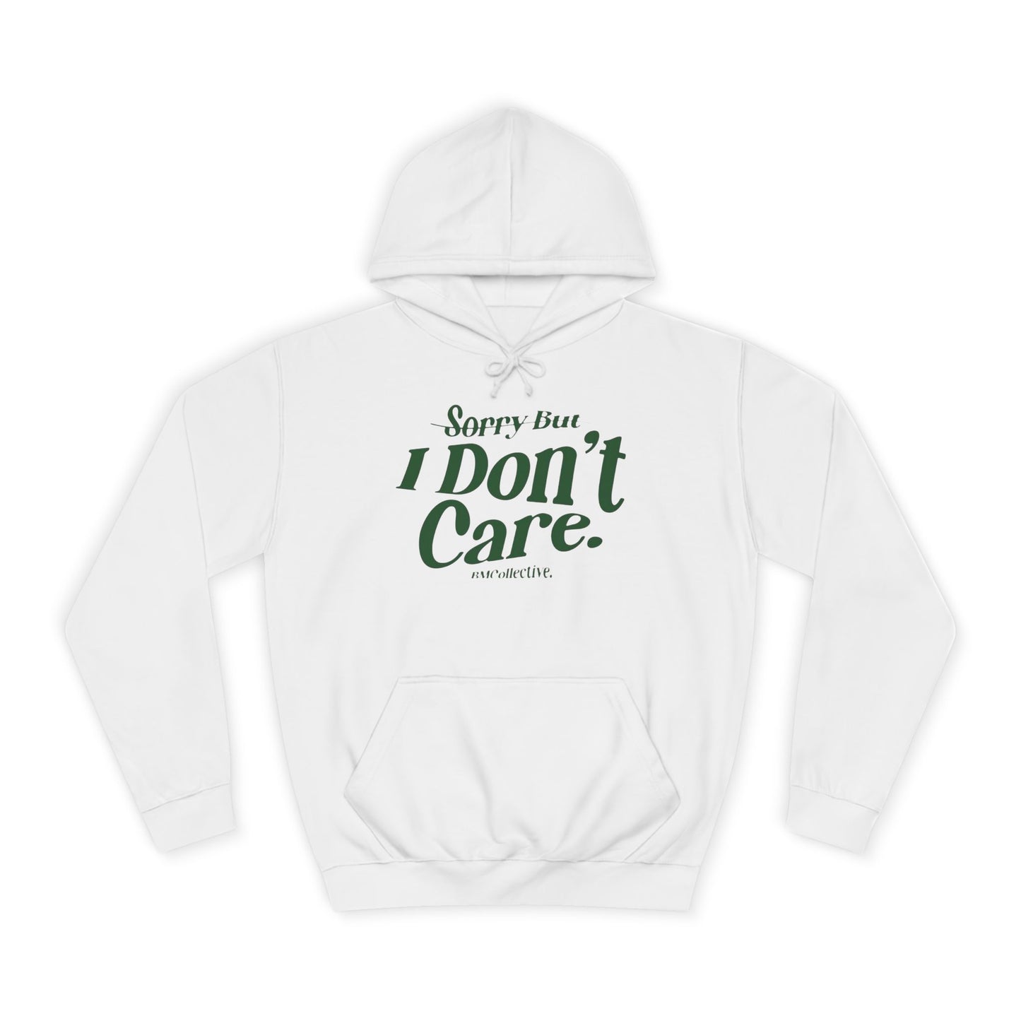 Sorry But I Don't Care College Hoodie – Casual Statement Campus Pullover