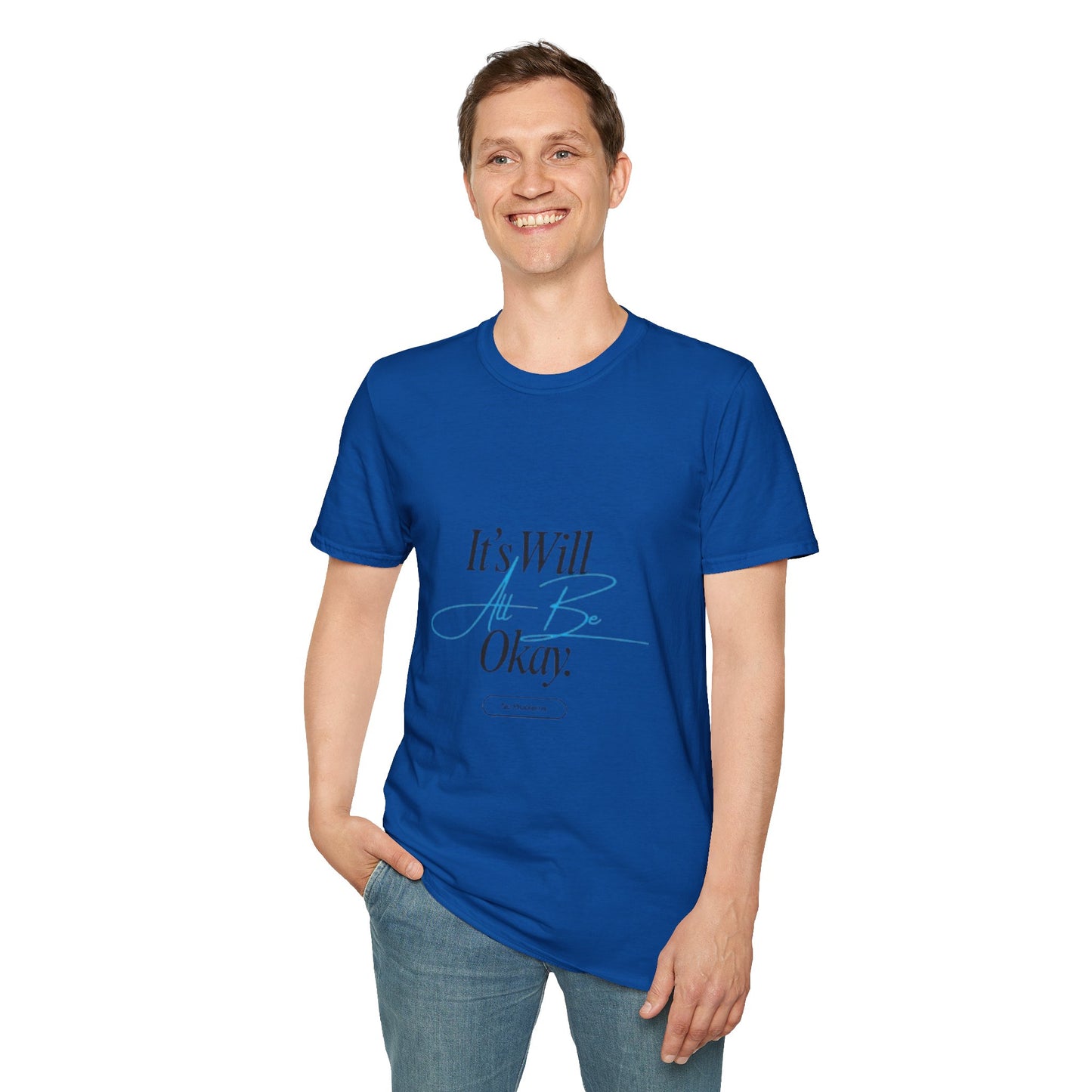 It’s Will All Be Okay T-Shirt — Positive Script Comfort Tee