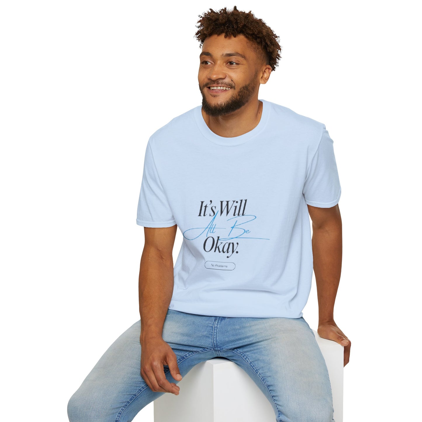 It’s Will All Be Okay T-Shirt — Positive Script Comfort Tee