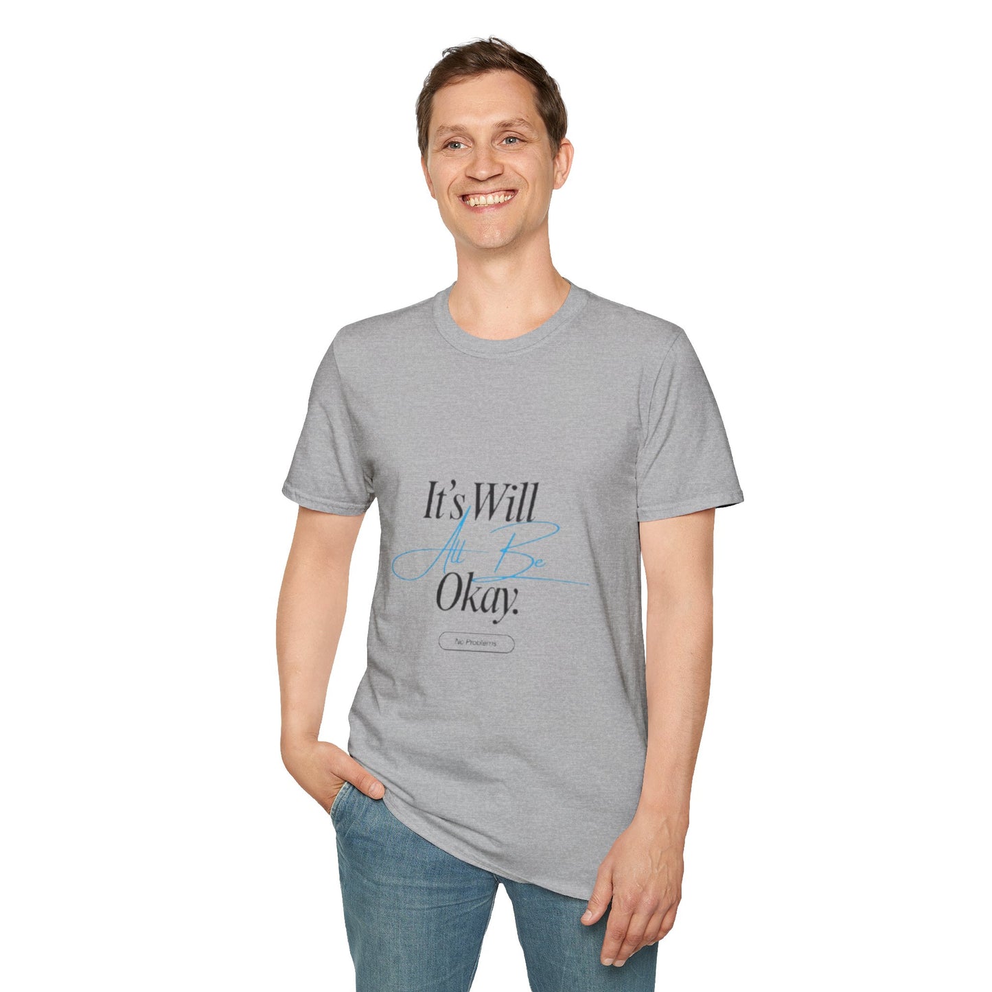 It’s Will All Be Okay T-Shirt — Positive Script Comfort Tee