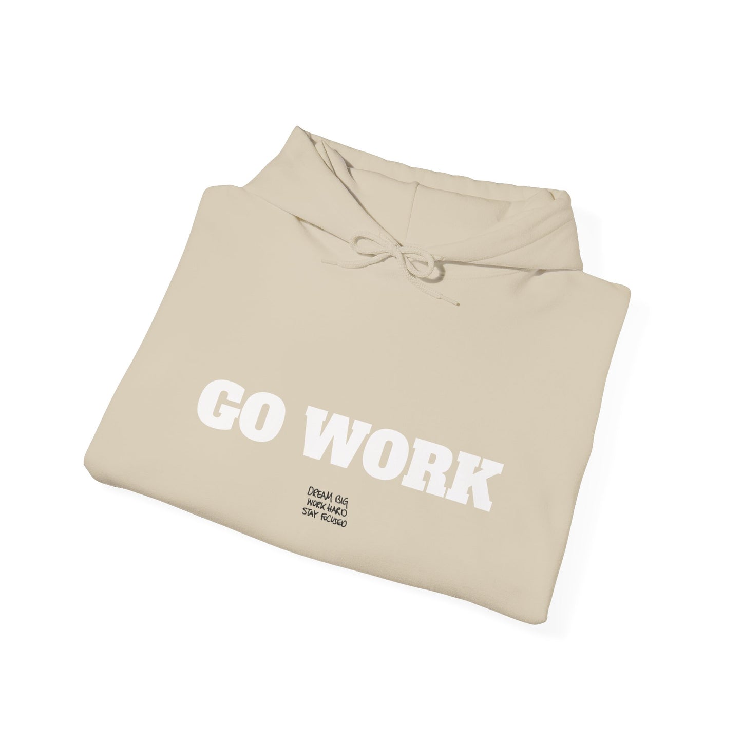Go Work Hoodie — Motivational Minimalist Hooded Sweatshirt with Sleeve Text