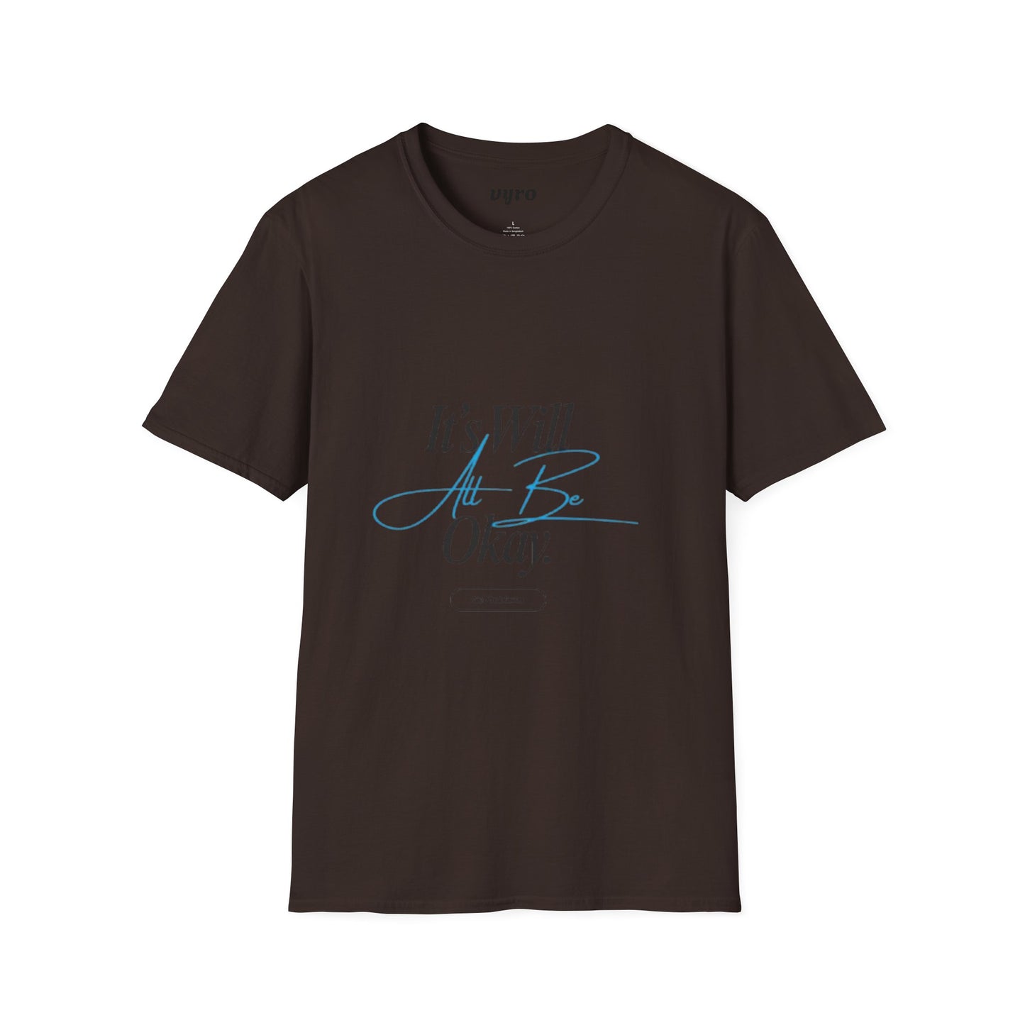 It’s Will All Be Okay T-Shirt — Positive Script Comfort Tee