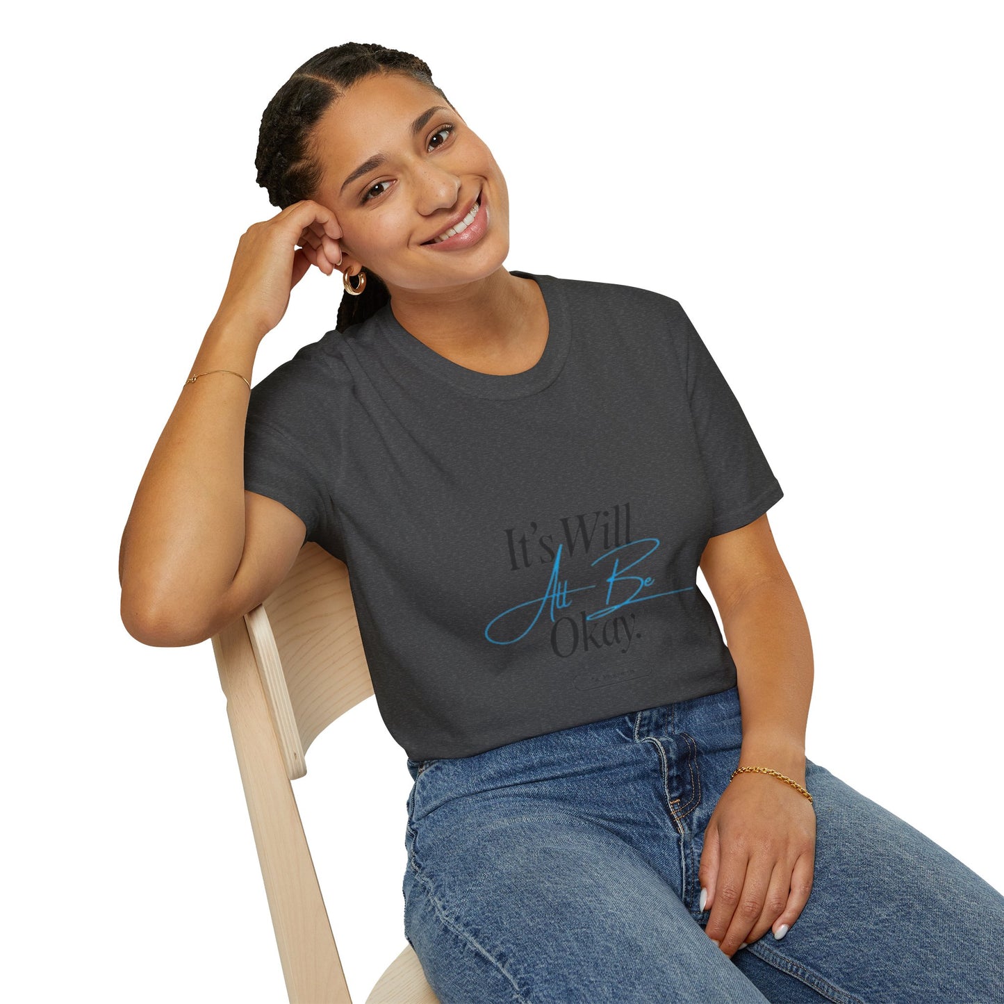 It’s Will All Be Okay T-Shirt — Positive Script Comfort Tee