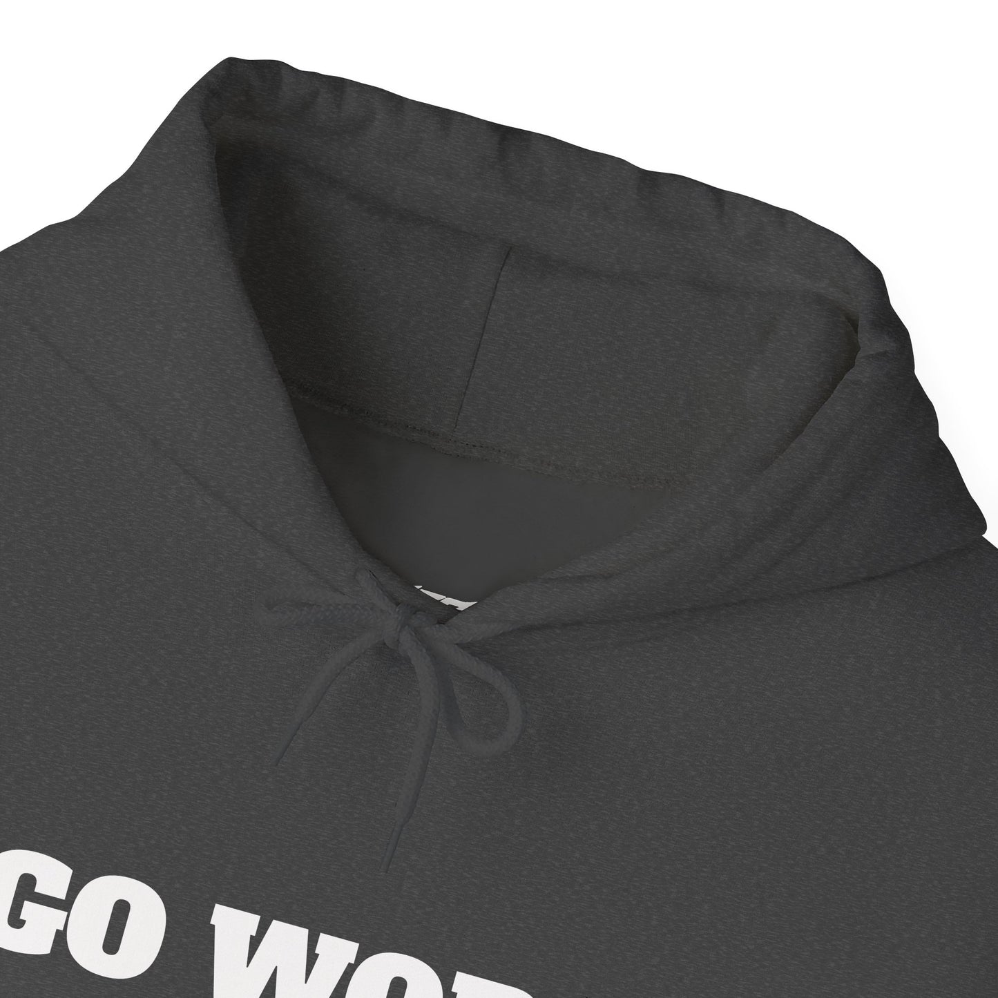 Go Work Hoodie — Motivational Minimalist Hooded Sweatshirt with Sleeve Text