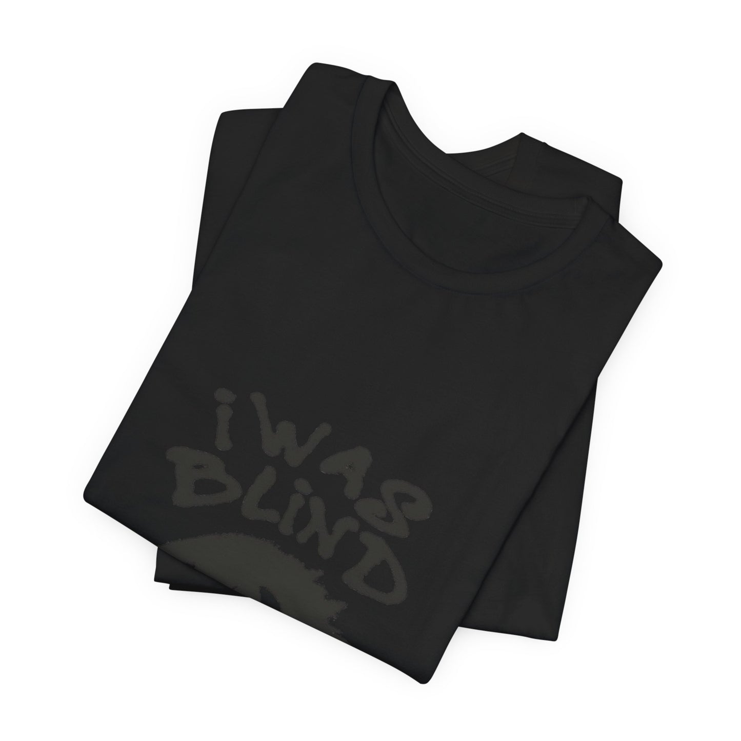 Graphic Tee - "I Was Blind But Now I See" Eye Design