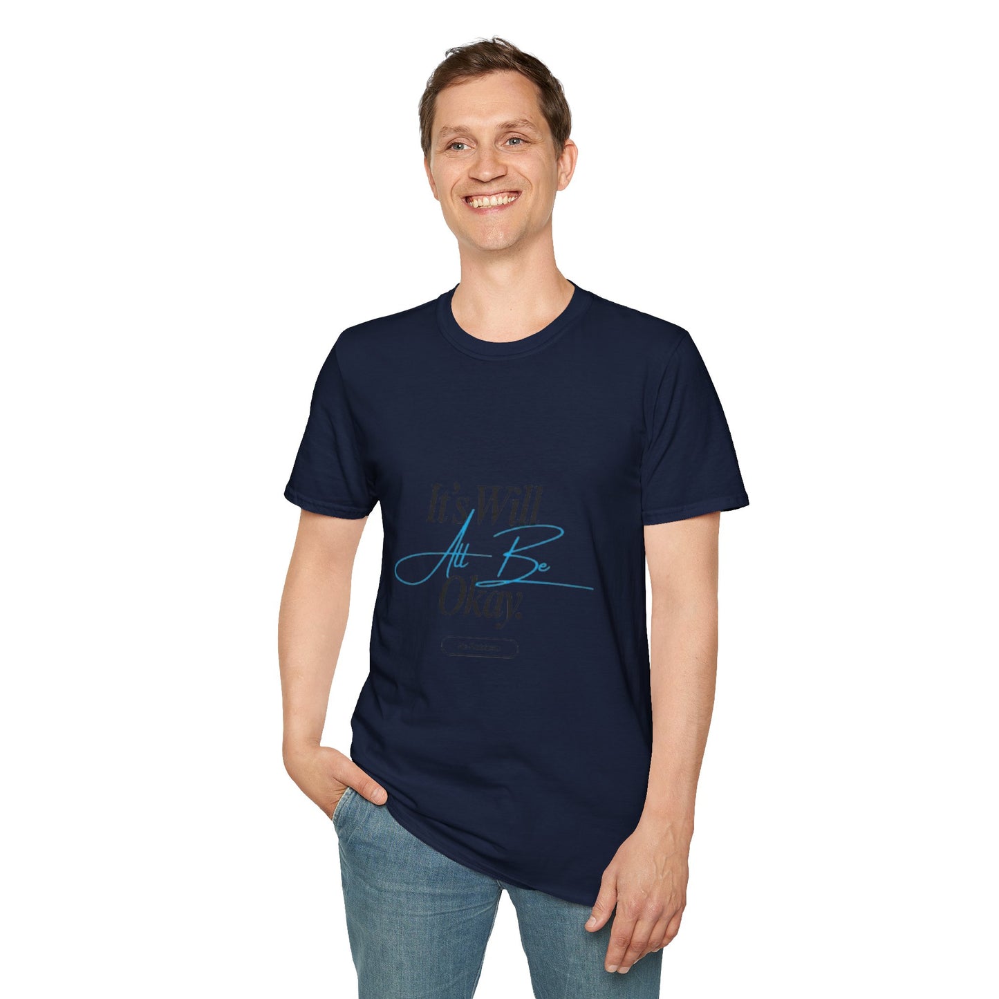 It’s Will All Be Okay T-Shirt — Positive Script Comfort Tee
