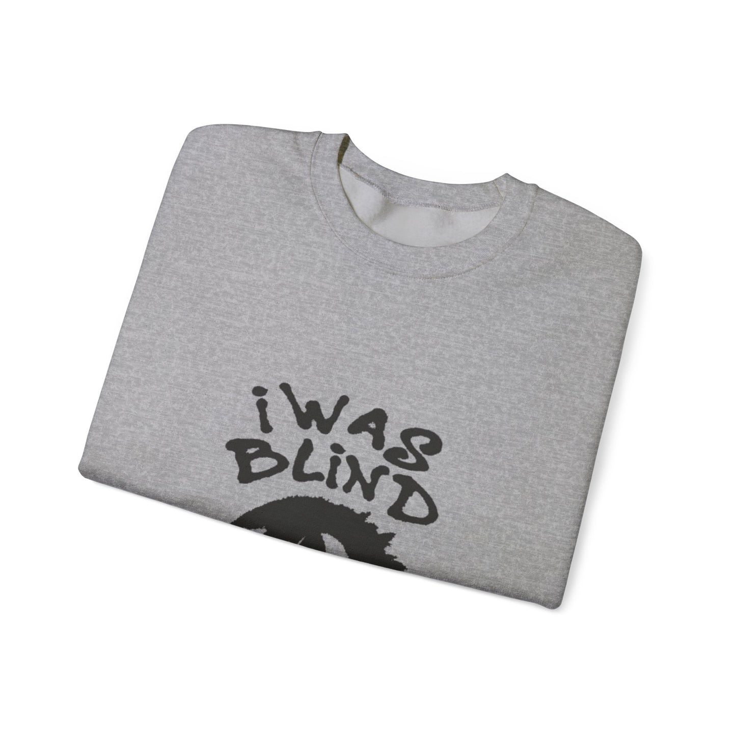 Crewneck Sweatshirt - “I Was Blind But Now I See” Eye Graphic