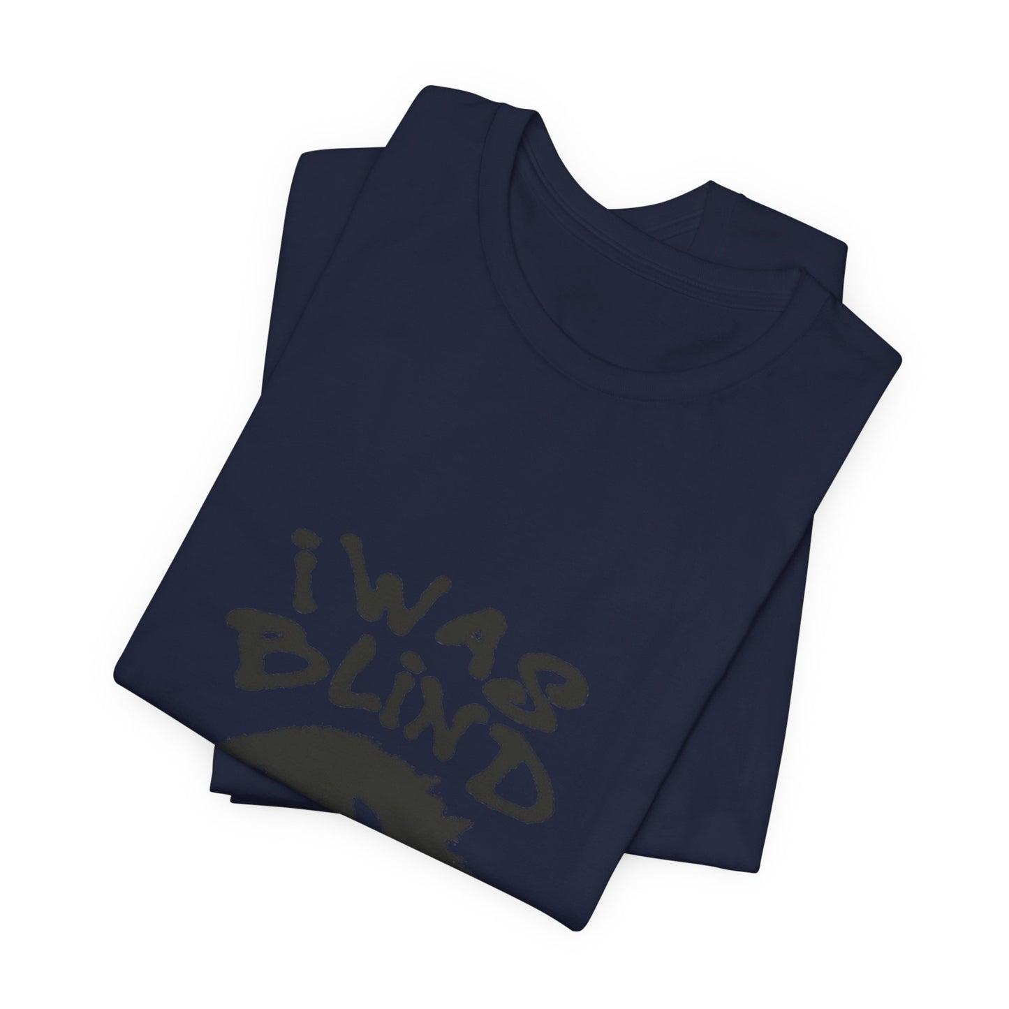 Graphic Tee - "I Was Blind But Now I See" Eye Design