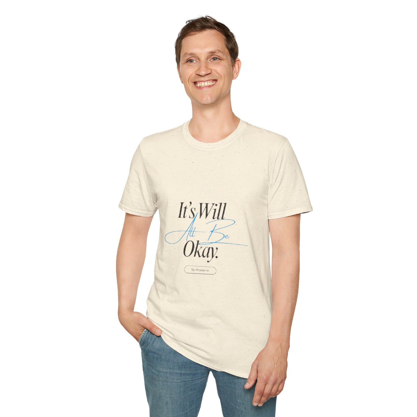 It’s Will All Be Okay T-Shirt — Positive Script Comfort Tee