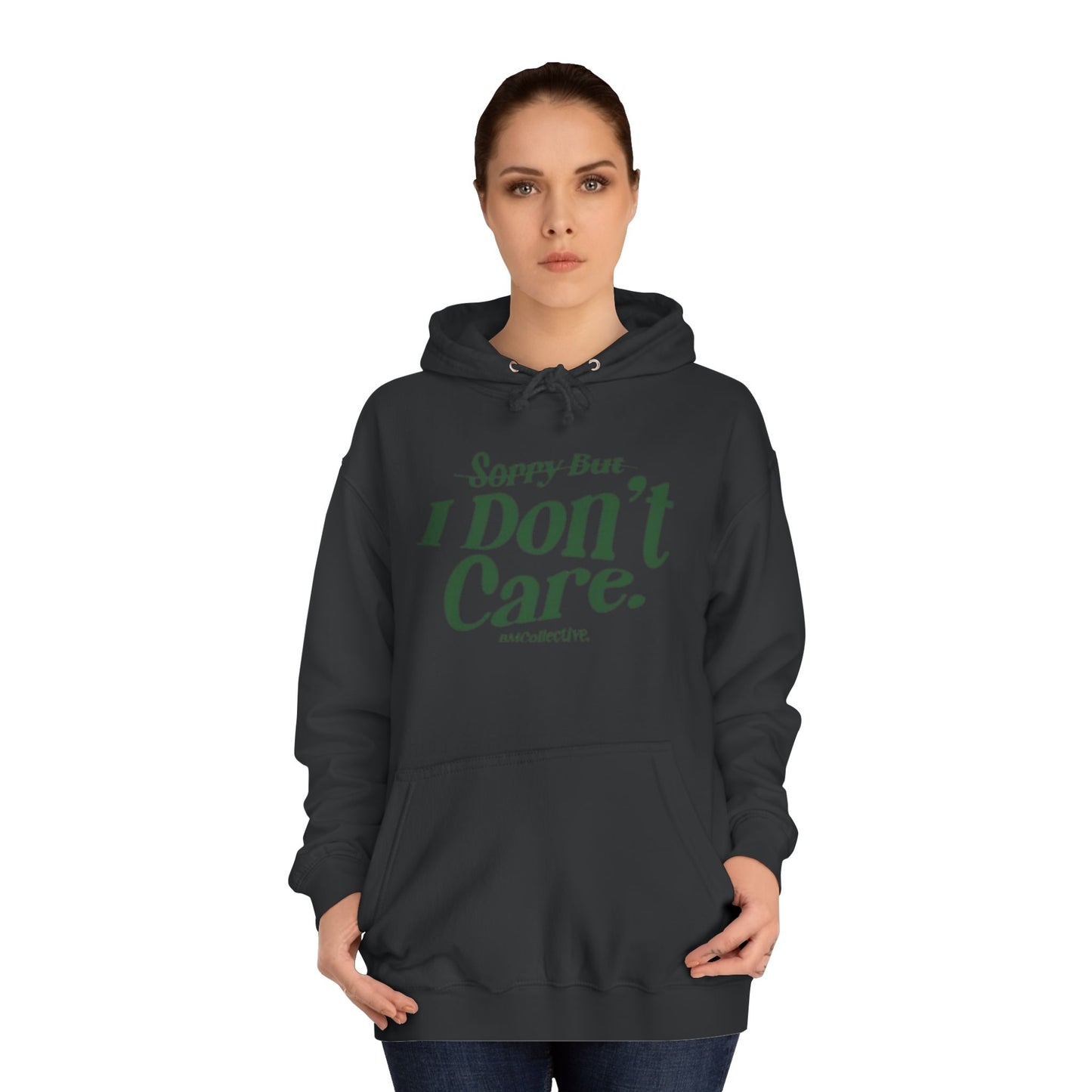 Sorry But I Don't Care College Hoodie – Casual Statement Campus Pullover