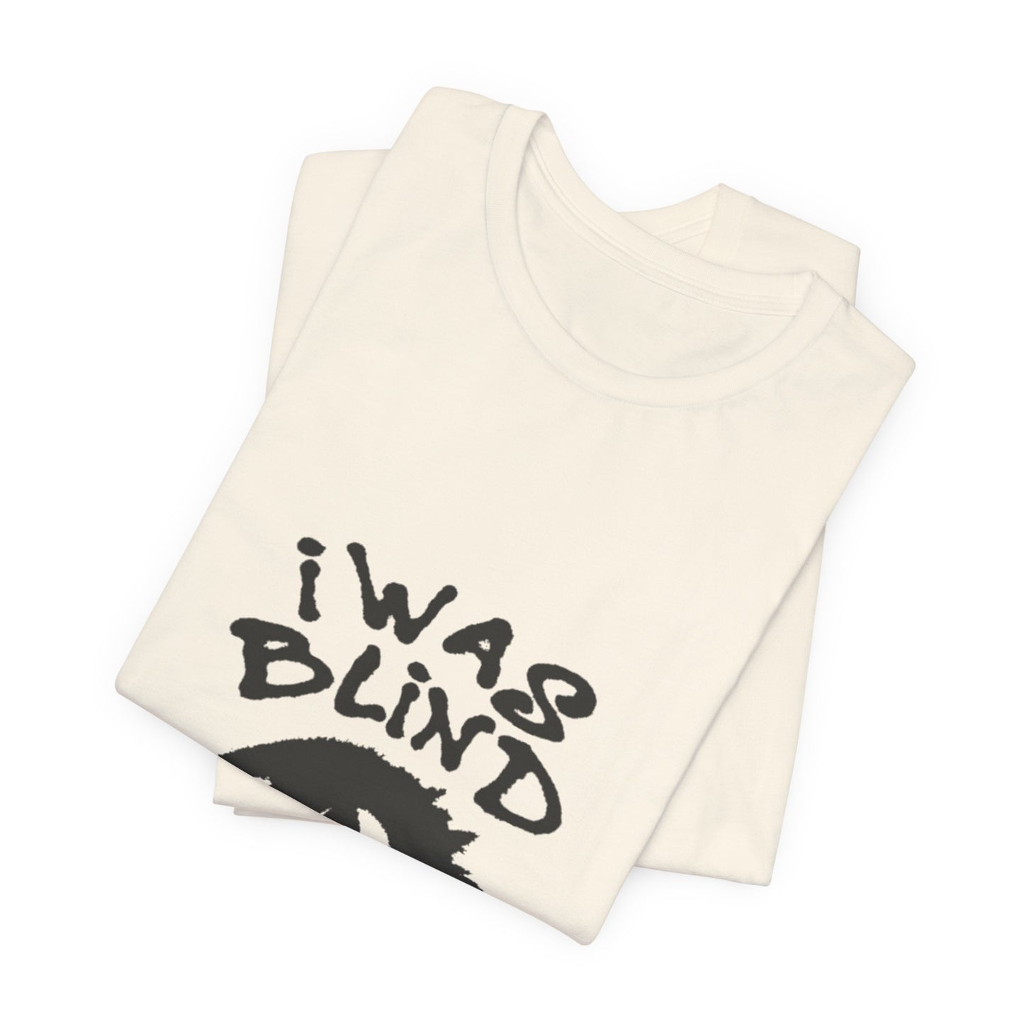 Graphic Tee - "I Was Blind But Now I See" Eye Design