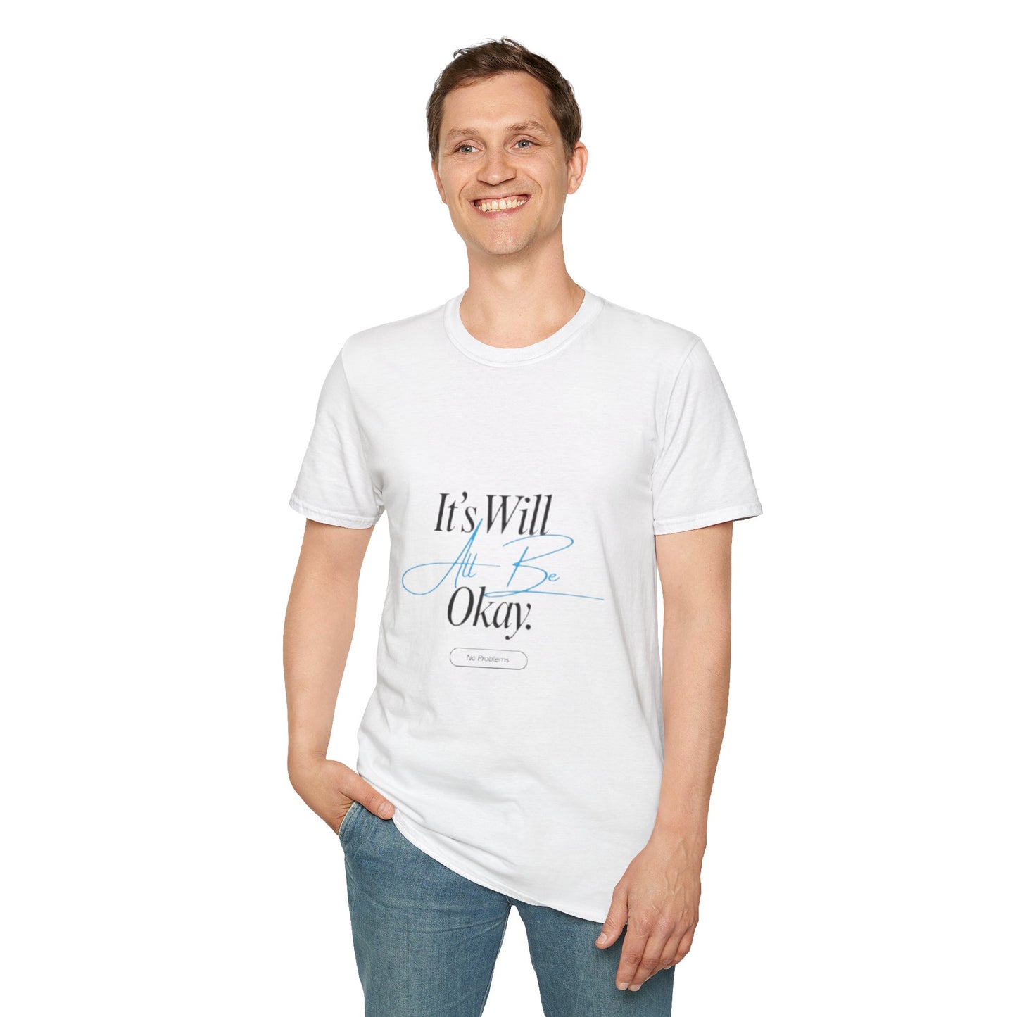 It’s Will All Be Okay T-Shirt — Positive Script Comfort Tee