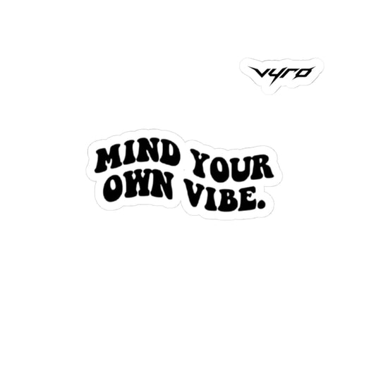 Mind Your Own Vibe Sticker — Retro Black & White Kiss-Cut Decal