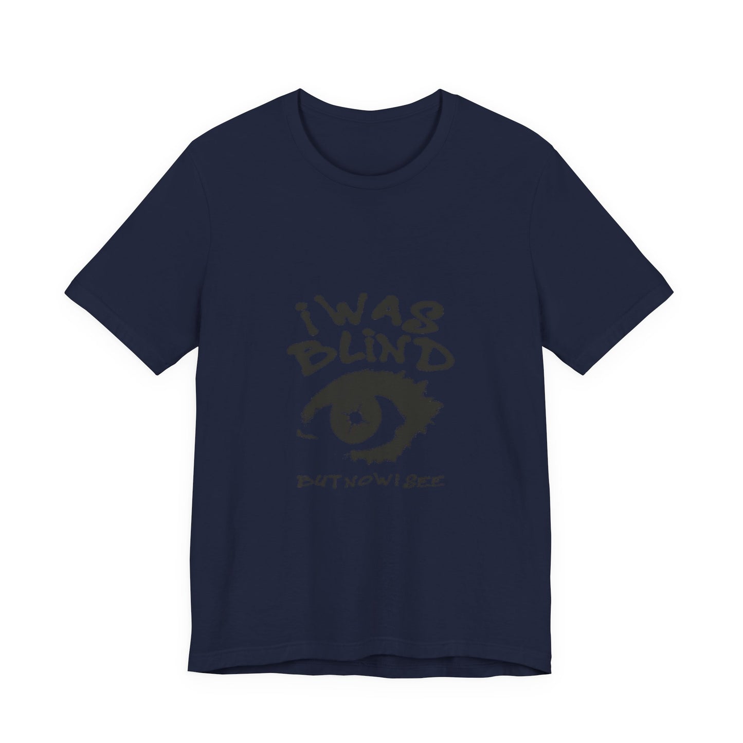 Graphic Tee - "I Was Blind But Now I See" Eye Design