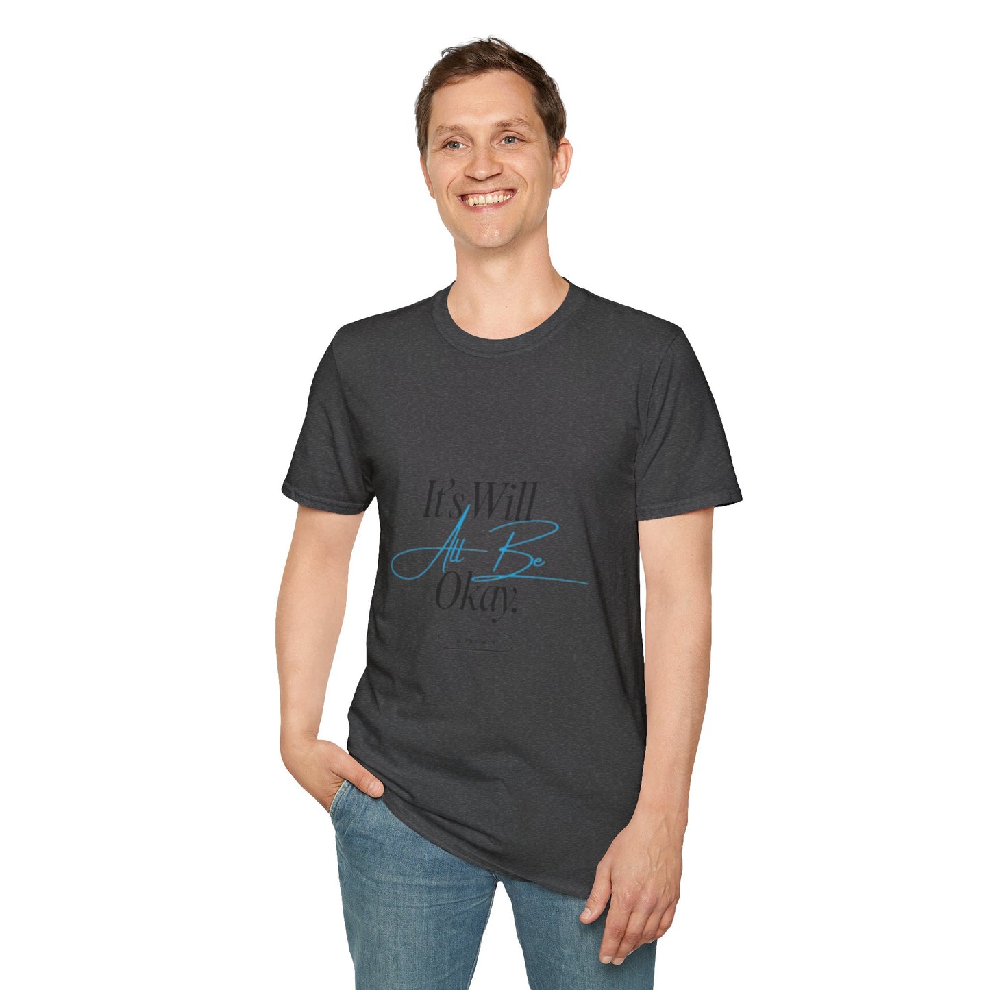 It’s Will All Be Okay T-Shirt — Positive Script Comfort Tee
