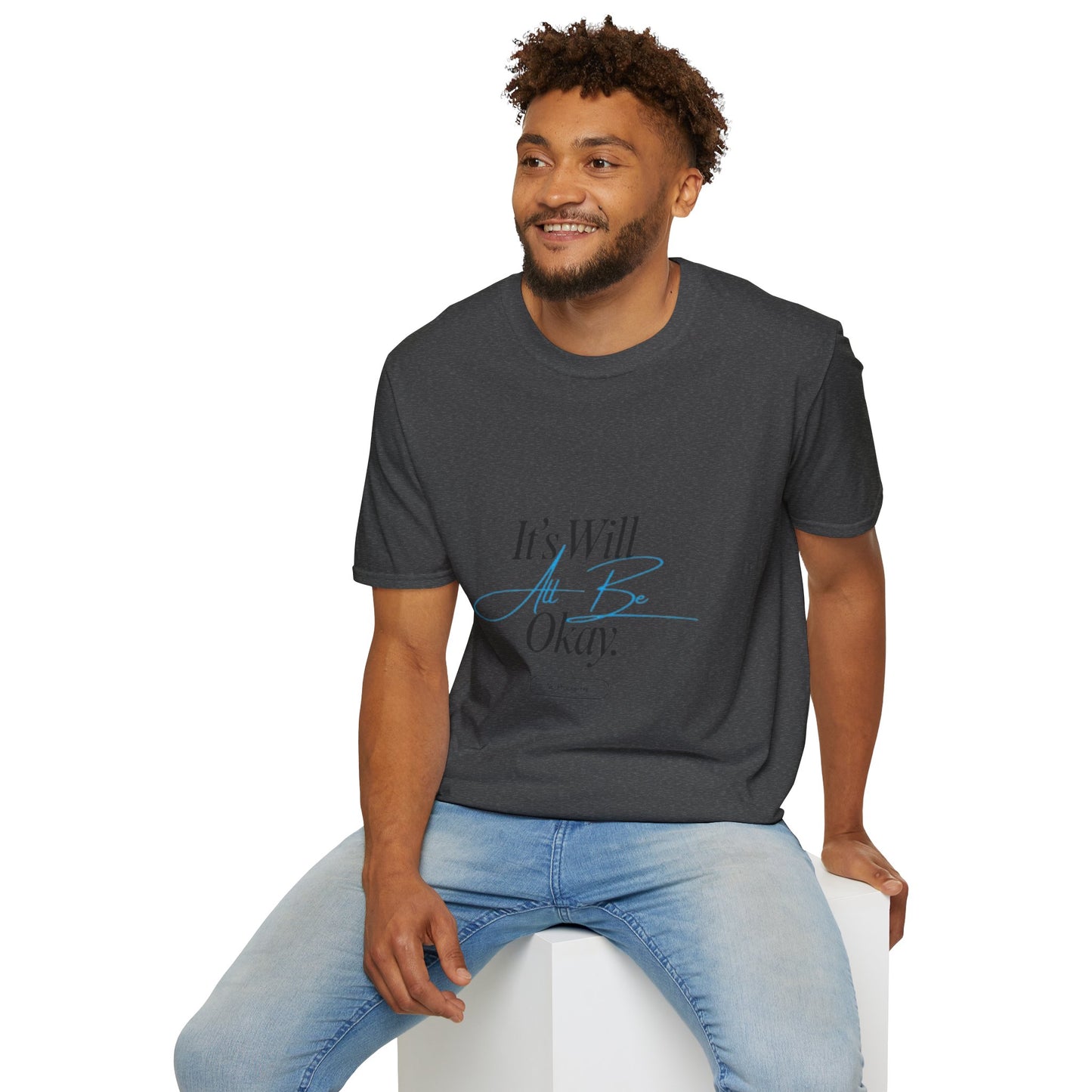 It’s Will All Be Okay T-Shirt — Positive Script Comfort Tee