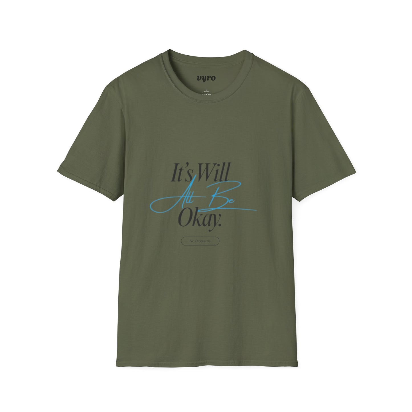 It’s Will All Be Okay T-Shirt — Positive Script Comfort Tee